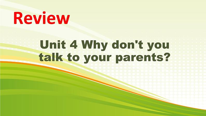 Unit 4 Why don't you talk to your parents复习课件 2023-2024学年人教版八年级英语下册第1页