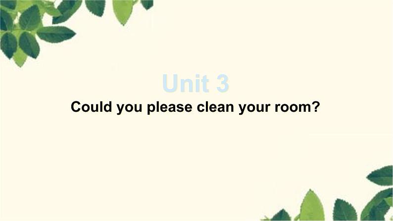 人教版英语八年级下册 Unit3 Could you please clean your room-Setion A 3课件01