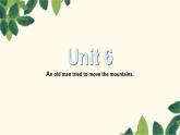 人教版英语八年级下册 Unit6 An old man tried to move the mountains-Section A 2课件