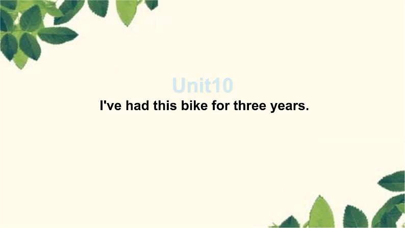 人教版英语八年级下册 Unit10 I've had this bike for three years-Section A 3课件01