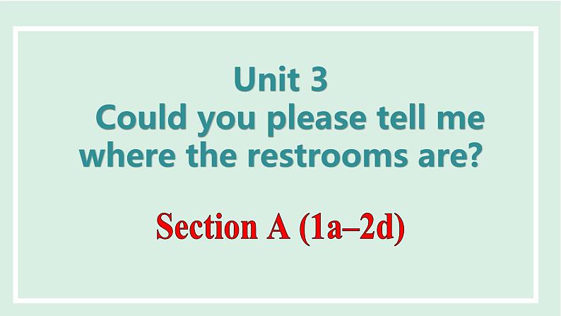 Unit 3 Could you please tell me where the restrooms are课件 2024-2025学年人教版英语九年级全册01