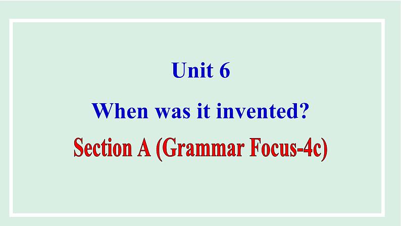 Unit 6 课时3. Section A(Grammar Focus-4c)第1页