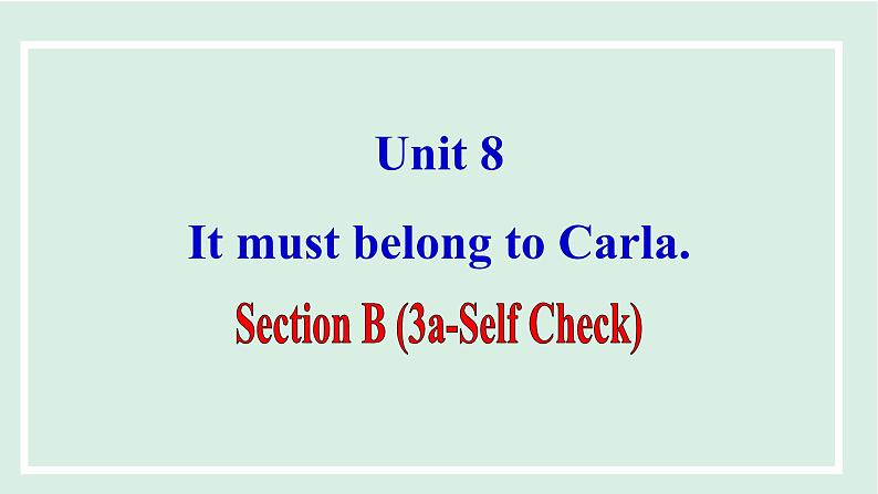 Unit 8 It must belong to Carla课件 2024-2025学年人教版英语九年级全册01