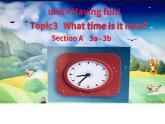 仁愛版英語七年級上冊 Unit 4  having fun Topic 3. What time is it now課件