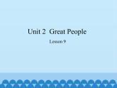 冀教版英语九年级全一册 Unit 2  Great People Lesson 9_ 课件