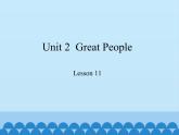 冀教版英语九年级全一册 Unit 2  Great People Lesson 11_ 课件