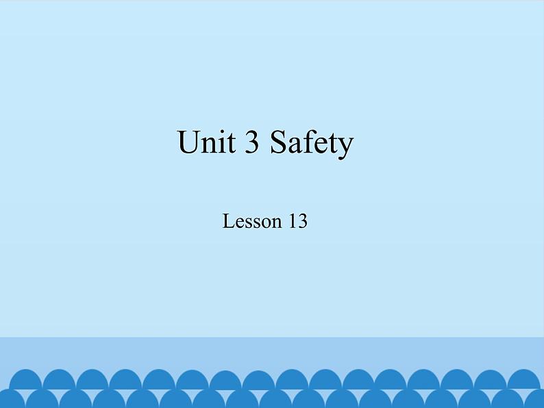 冀教版英语九年级全一册 Unit 3  Safety Lesson 13_ 课件01