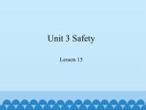冀教版英语九年级全一册 Unit 3  Safety Lesson 15_ 课件
