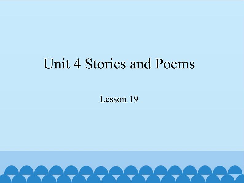 冀教版英语九年级全一册 Unit 4  Stories and Poems Lesson 19_ 课件01