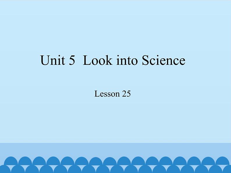 冀教版英语九年级全一册 Unit 5  Look into Science Lesson 25_ 课件第1页