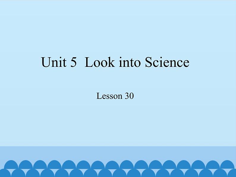 冀教版英语九年级全一册 Unit 5  Look into Science Lesson 30_ 课件第1页