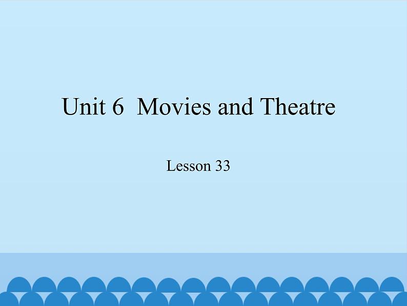 冀教版英语九年级全一册 Unit 6  Movies and Theatre Lesson 33_ 课件01