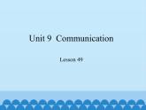 冀教版英语九年级全一册 Unit 9  Communication Lesson 49_ 课件