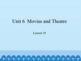 冀教版英语九年级全一册 Unit 6  Movies and Theatre Lesson 35_ 课件