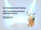 仁愛(ài)版英語(yǔ)九年級(jí)下冊(cè)Unit6 Entertainment and Friendship A課件