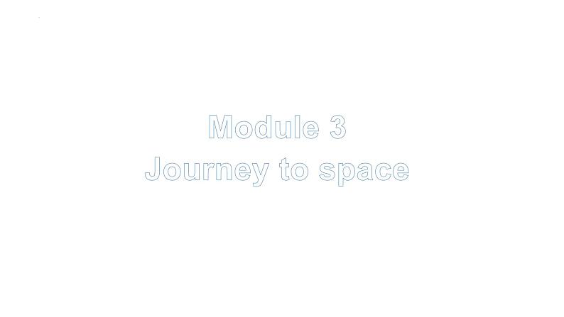 外研版八年级下册英语Module 3 Journey to space Unit 3 Langu课件01