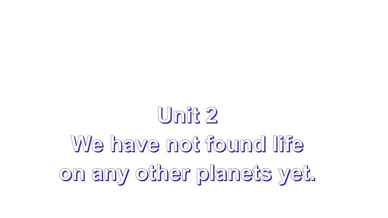 外研版八年级下册英语Module 3 Unit 2 We have not found life 课件第2页