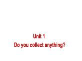 外研版八年级下册英语Module 6 Hobbies Unit 1 Do you collect课件