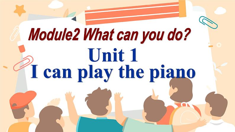 外研版英语七年级下册Module 2 Unit 1I can play the piano课件01