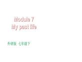 外研版英语七年级下册Module 7 My past life Unit 3课件