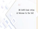 初中英语牛津译林版八年级下册8B Unit 6 同步PPT课件Comic strip & Welcome to the unit