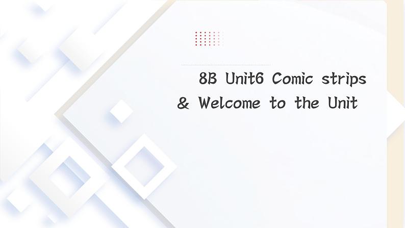 初中英语牛津译林版八年级下册8B Unit 6 同步PPT课件Comic strip & Welcome to the unit01