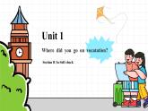【核心素养目标】人教版初中英语八年级上册 Unit1Where did you go on vocataion Section B 3a-Self check课件