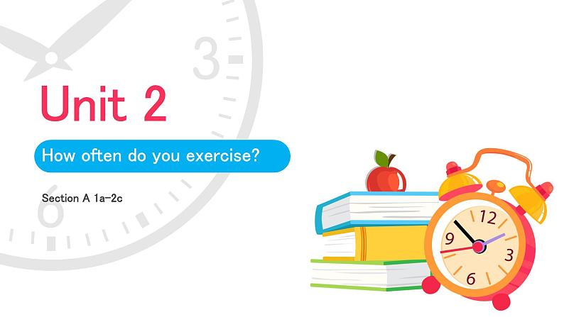 【核心素养目标】人教初中英语八上 Unit 2 How often do you exercise? Section A 1a-2c课件01