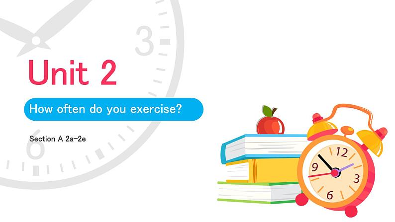 【核心素养目标】人教初中英语八上 Unit 2 How often do you exercise?  Section B 2a-2e课件01