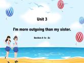 【核心素养目标】人教版初中英语八年级上册 Unit 3 I'm outgoing than my sister Section A 1a-2c课件