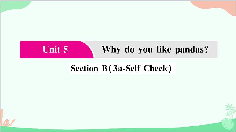 5.Unit 5 Section  B(3a-Self  Check)第1页