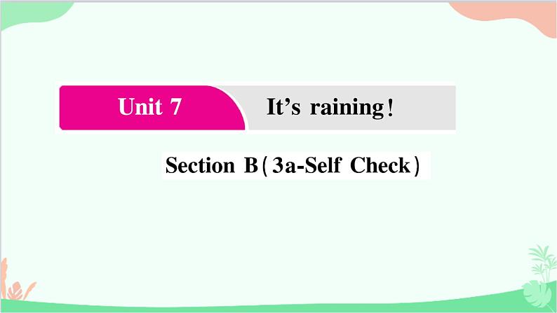 5.Unit 7 Section  B(3a-Self  Check)第1页