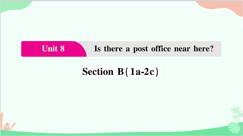 4.Unit 8 Section  B(1a-2c)第1页