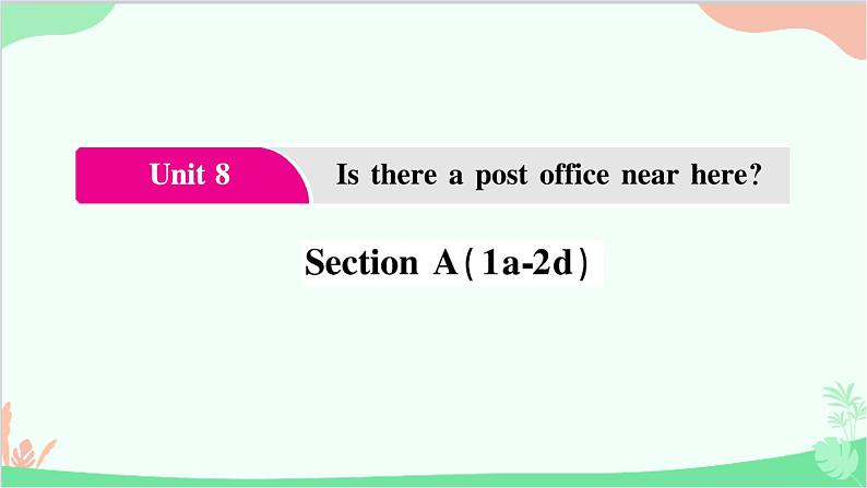 1.Unit 8 Section  A(1a-2d)第1页