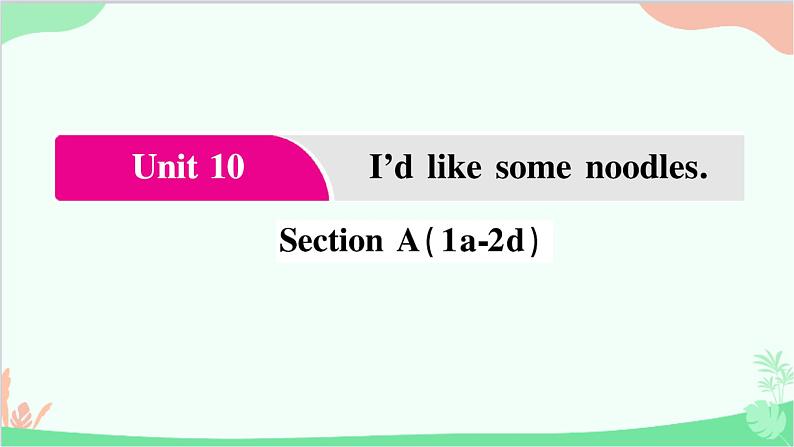 1.Unit 10 Section  A(1a-2d)第1页