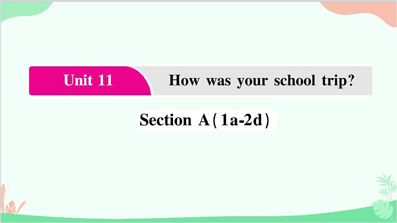 1.Unit 11 Section  A(1a-2d)第1页