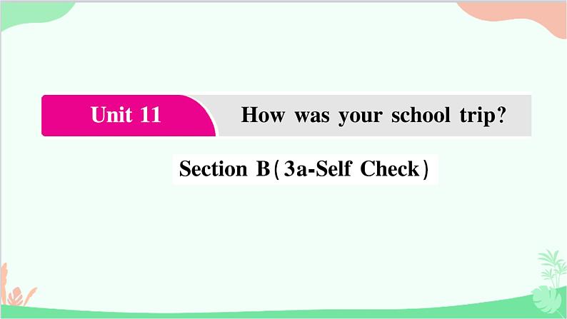 5.Unit 11 Section  B(3a-Self  Check)第1页