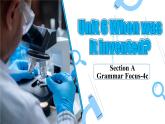 【公开赛课】人教初中英语课件9全Unit 6 When was it invented Section A GF-4c 课件+音视频
