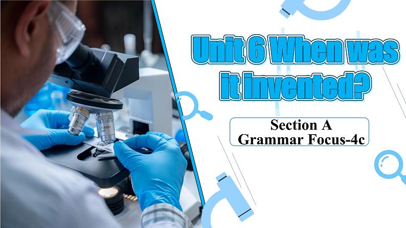 【公开赛课】人教初中英语课件9全Unit 6 When was it invented Section A GF-4c 课件+音视频01