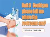【公開賽課】人教初中英語課件九全Unit3 Could you please tell me where the restroom are.SectionA(grammer focus-4c) 課件+音視頻