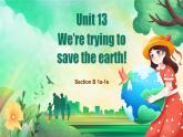 【公开赛课】人教初中英语课件九全Unit13 We're trying to save the earth!SectionB 1a-1e 课件+音视频