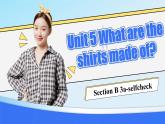 【公开赛课】人教初中英语课件9全Unit 5 What are the shirts made of Section B 3a-selfcheck 课件+音视频
