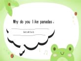 Unit 5 Why do you like pandas Section B 2a-2c课件2023-2024学年人教版初中英语七年级下册