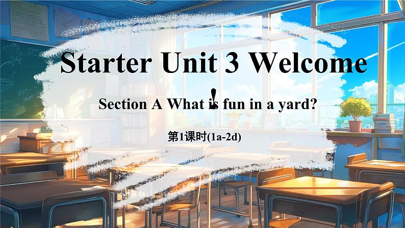 Starter Unit 3 Welcome！Section A 1a-2d 课件-2024-2025学年人教版（2024）英语七年级上册01