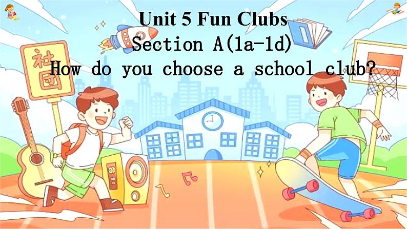 新人教7上英语课件 Unit 5 Fun Club 第一课时 Section A 1a-1d 课件01