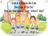 新人教7上英语课件 Unit 6 A day in the life 第二课时 Section A 2a-2e 课件