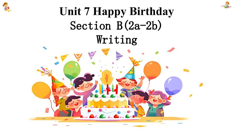 新人教7上英语课件 Unit 7  Happy Birthday+第五课时 - Section B Writing第1页