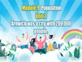 【公开赛课】外研初中英语课件Module 9 Population Unit 2