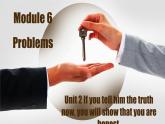 【公開賽課】外研英語初中九上課件 Module 6  Unit 2 If you tell him the truth now, you will show that you are honest