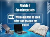 【公开赛课】外研英语初中九上课件Module 9 Unit 1 Will computers be used more than books in the future